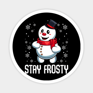 Snowman - Stay Frosty Magnet